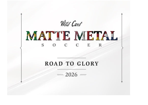 2026 Wild Card Matte Metal Soccer Road To Glory Hobby Box